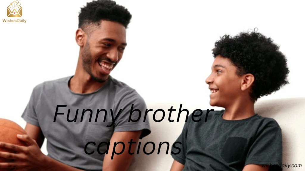 Funny brother captions for instagram