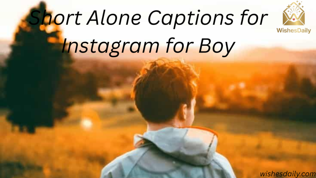 Short Alone Captions for Instagram for Boy