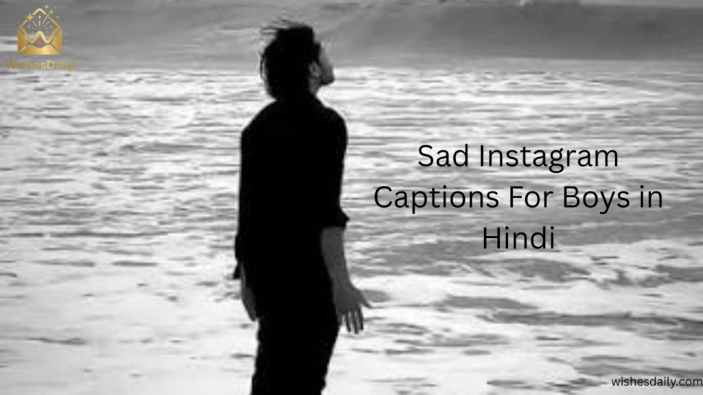 Sad Instagram Captions For Boys in Hindi