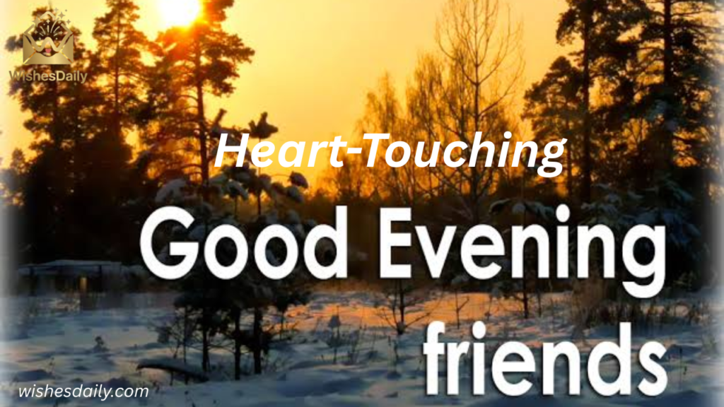 Heart-Touching Good Evening Messages for a Friend