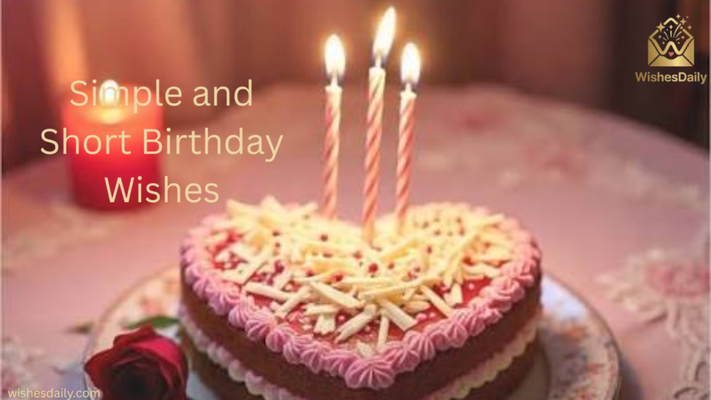 Simple and Short Birthday Wishes
