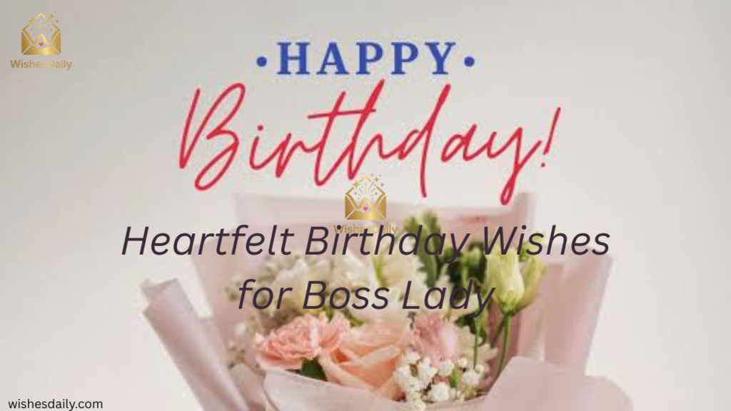 Heartfelt Birthday Wishes for Boss Lady
