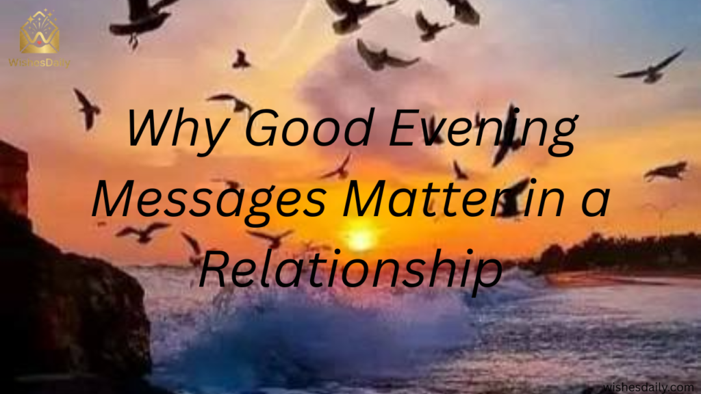Why Good Evening Messages Matter in a Relationship