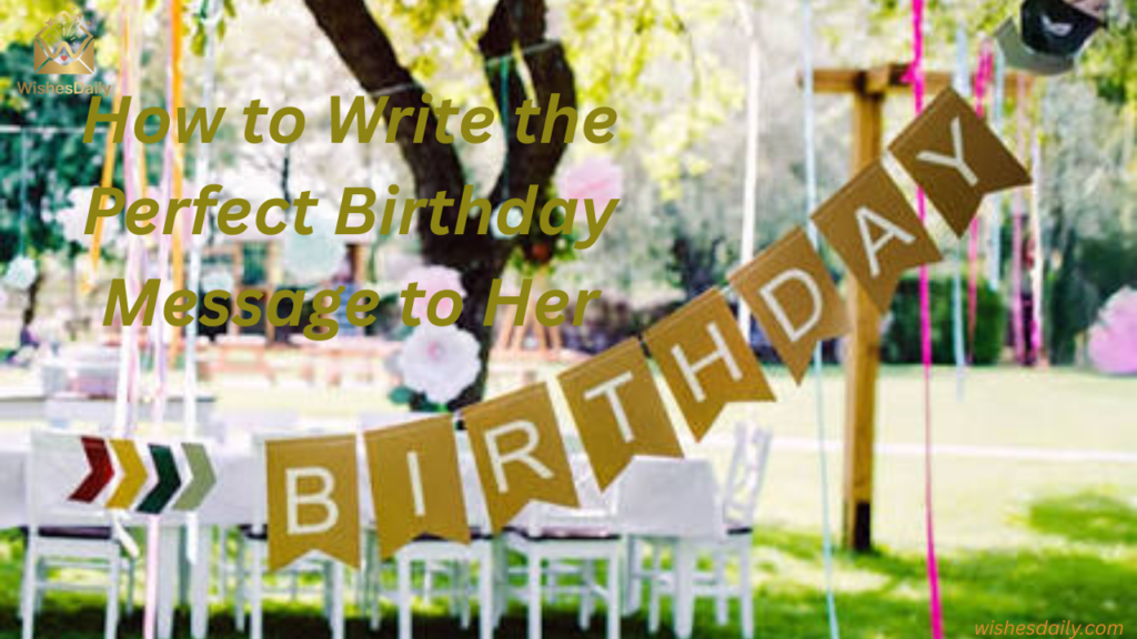 How to Write the Perfect Birthday Message to Her