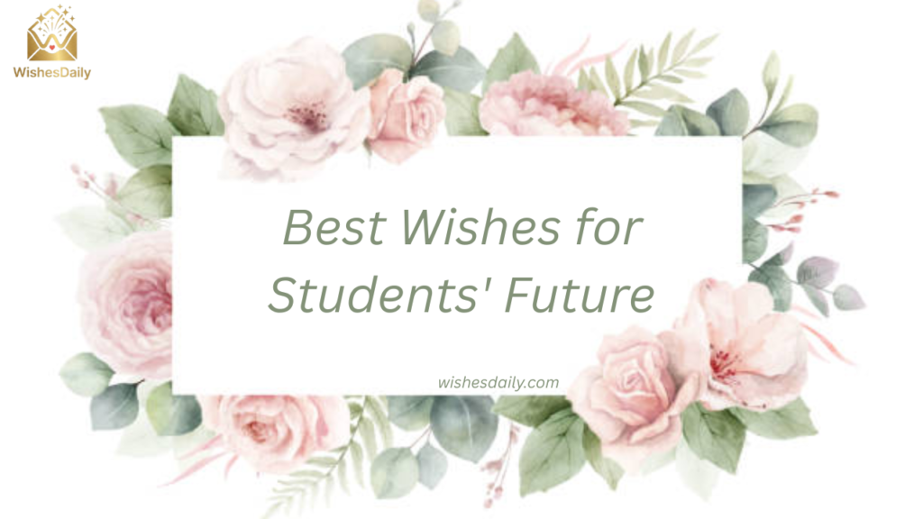 Best Wishes for Students' Future