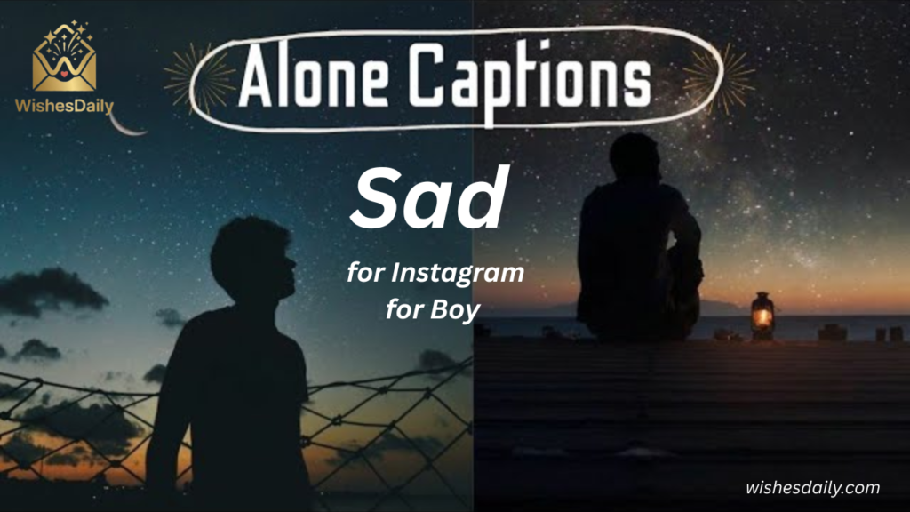 Sad Alone Captions for Instagram for Boy