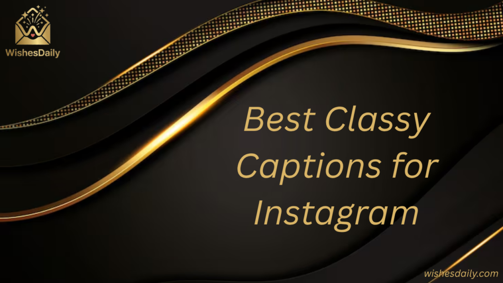 Best Classy Captions for Instagram