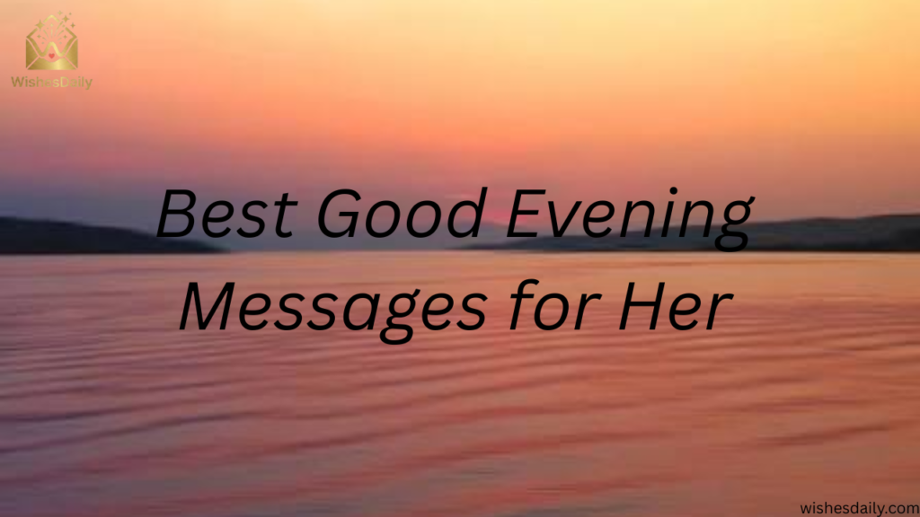 Best Good Evening Messages for Her (Copy & Send)