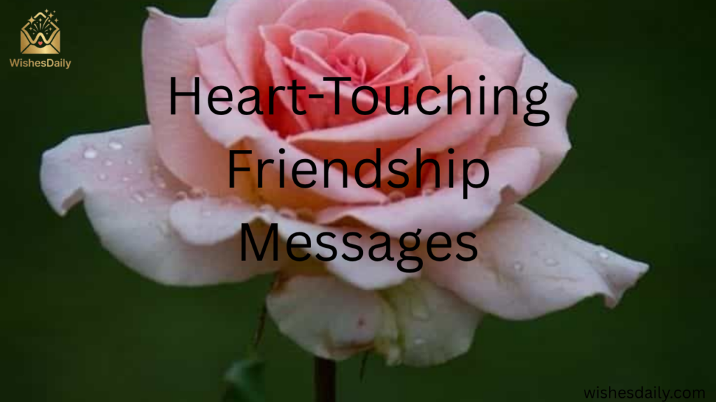 Heart-Touching Friendship Messages