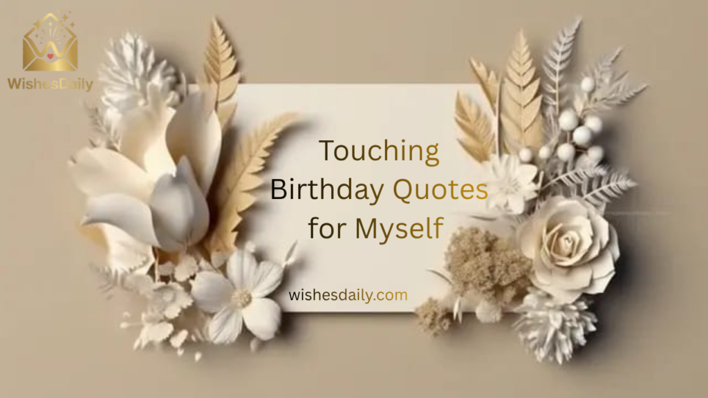 Touching Birthday Quotes for Myself