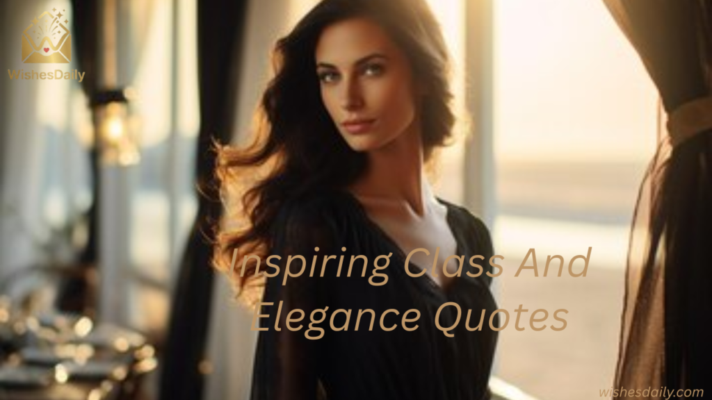 Inspiring Class And Elegance Quotes