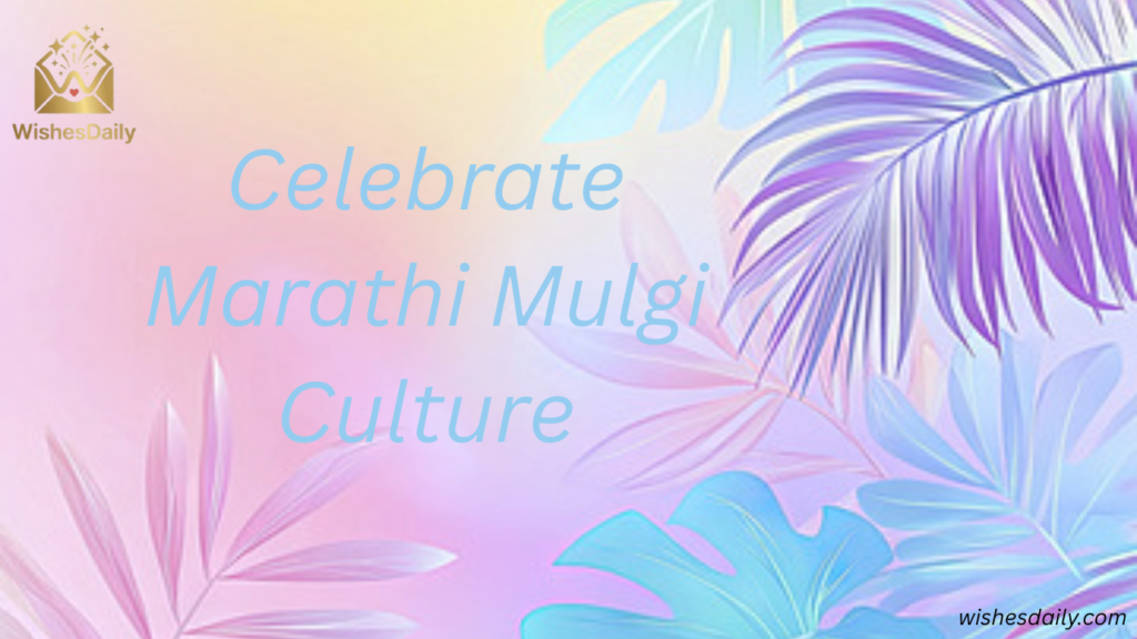 Celebrate Marathi Mulgi Culture