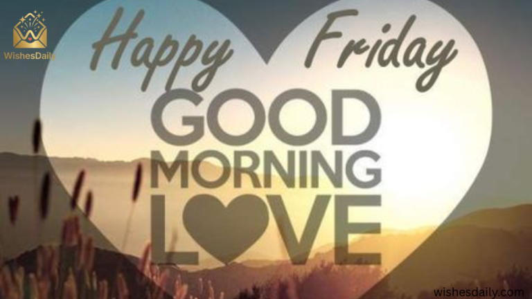 130+ Happy Friday My Love Messages to Make Them Smile Fast