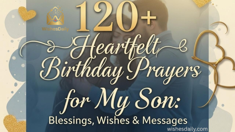 140+ Heartfelt Birthday Prayers for My Son: Blessings, Wishes & Messages