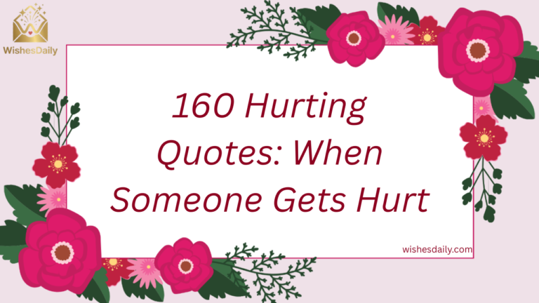 160 Hurting Quotes: When Someone Gets Hurt