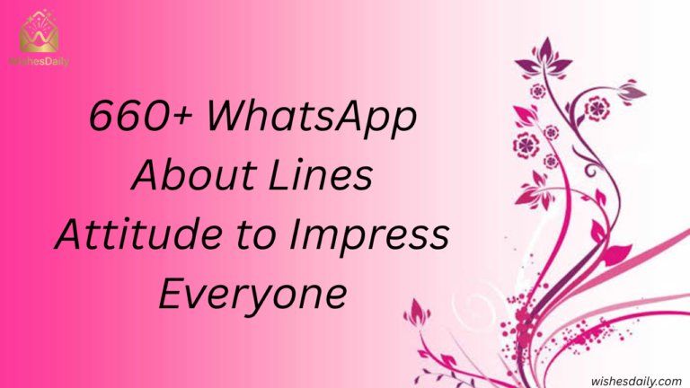 660+ WhatsApp About Lines Attitude to Impress Everyone