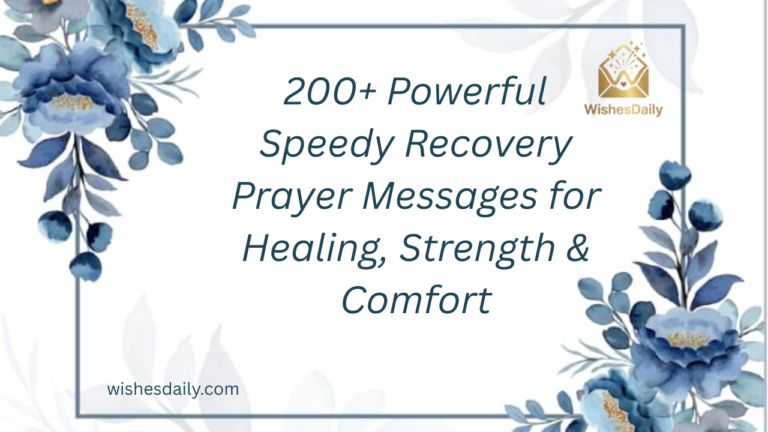 200+ Powerful Speedy Recovery Prayer Messages for Healing, Strength & Comfort
