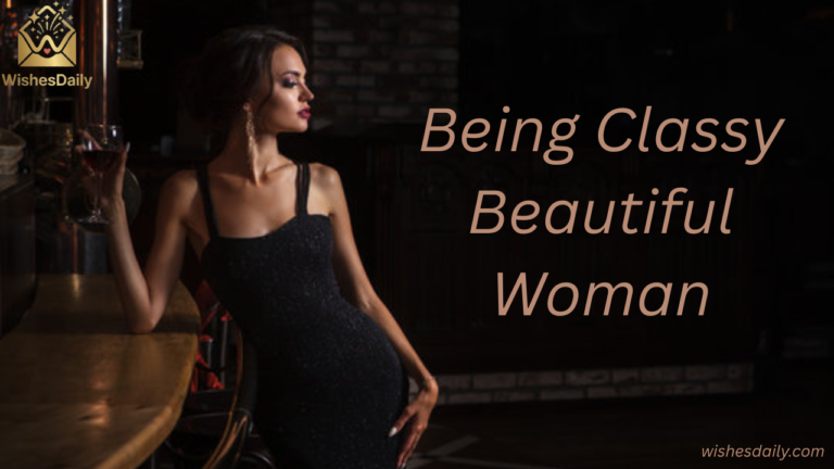 110+ Being Classy Beautiful Woman Quotes to Inspire You
